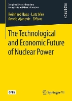 Book Cover for The Technological and Economic Future of Nuclear Power by Reinhard Haas