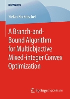 Book Cover for A Branch-and-Bound Algorithm for Multiobjective Mixed-integer Convex Optimization by Stefan Rocktäschel