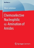 Book Cover for Chemoselective Nucleophilic ?-Amination of Amides by Miran Lemmerer