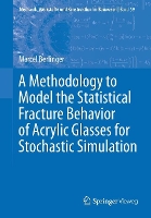 Book Cover for A Methodology to Model the Statistical Fracture Behavior of Acrylic Glasses for Stochastic Simulation by Marcel Berlinger