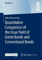 Book Cover for Quantitative Comparison of the Issue Yield of Green Bonds and Conventional Bonds by Julia Jelemensky