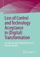 Book Cover for Loss of Control and Technology Acceptance in (Digital) Transformation by Michael Ortiz