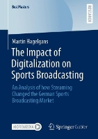 Book Cover for The Impact of Digitalization on Sports Broadcasting by Martin Hagelgans