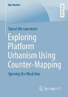 Book Cover for Exploring Platform Urbanism Using Counter-Mapping by Daniel Weissenrieder