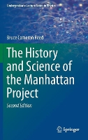 Book Cover for The History and Science of the Manhattan Project by Bruce Cameron Reed