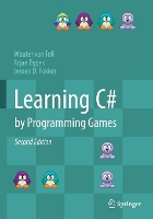 Book Cover for Learning C# by Programming Games by Wouter van Toll, Arjan Egges, Jeroen D Fokker