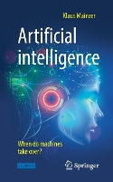 Book Cover for Artificial intelligence - When do machines take over? by Klaus Mainzer