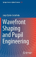 Book Cover for Wavefront Shaping and Pupil Engineering by Jorge OjedaCastañeda