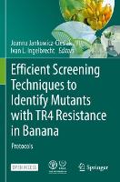 Book Cover for Efficient Screening Techniques to Identify Mutants with TR4 Resistance in Banana by Joanna Jankowicz-Cieslak