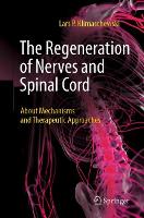 Book Cover for The Regeneration of Nerves and Spinal Cord by Lars P Klimaschewski