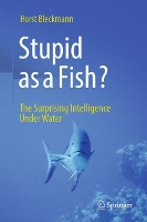 Book Cover for Stupid as a Fish? by Horst Bleckmann