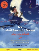 Book Cover for My Most Beautiful Dream - قشنگ]ترین رویای من (English - Persian, Farsi, Dari) Bilingual children's picture boo by Ulrich Renz