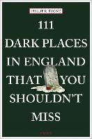 Book Cover for 111 Dark Places in England That You Shouldn't Miss by Philip R. Stone