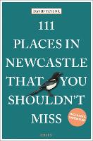 Book Cover for 111 Places in Newcastle That You Shouldn't Miss by David Taylor