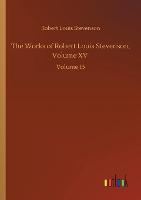 Book Cover for The Works of Robert Louis Stevenson, Volume XV by Robert Louis Stevenson