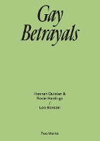 Book Cover for Gay Betrayals by Leo Bersani, Hannah Quinlan, Rosie Hastings