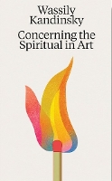 Book Cover for Wassily Kandinsky: Concerning the Spiritual in Art by Wassily Kandinsky