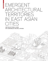 Book Cover for Emergent Architectural Territories in East Asian Cities by Peter G. Rowe