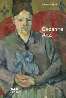 Book Cover for Paul Cezanne: A-Z by James H. Rubin, Torsten Köchlin, Joana Katte