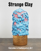 Book Cover for Strange Clay by Allie Biswas, Marie-Charlotte Carrier, Jarah Das