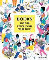 Book Cover for Books and the People Who Make Them by Stephanie Vernet