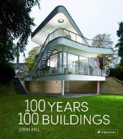 Book Cover for 100 Years, 100 Buildings by John Hill