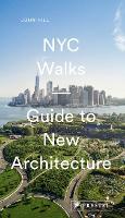 Book Cover for NYC Walks: Guide to New Architecture by ,John Hill