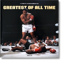 Book Cover for Greatest of All Time. A Tribute to Muhammad Ali by Taschen