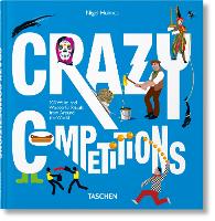 Book Cover for Crazy Competitions. 100 Weird and Wonderful Rituals from Around the World by Nigel Holmes