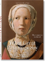 Book Cover for What Great Paintings Say. Masterpieces in Detail by Rainer & Rose-Marie Hagen, TASCHEN