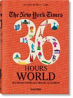 Book Cover for The New York Times 36 Hours. World. 150 Cities from Abu Dhabi to Zurich by Barbara Ireland