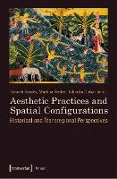 Book Cover for Aesthetic Practices and Spatial Configurations by Hannah Baader