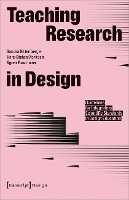 Book Cover for Teaching Research in Design by Sandra Dittenberger, Hans Stefan Moritsch, Agnes Raschauer