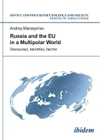 Book Cover for Russia and the EU in a Multipolar World – Discourses, Identities, Norms by Andrey Makarychev