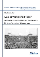 Book Cover for Das sowjetische Fieber – Fu?ballfans im poststalinistischen Vielvölkerreich by Manfred Zeller, Nikolaus Katzer