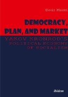 Book Cover for Democracy, Plan, and Market – Yakov Kronrod?s Political Economy of Socialism by David Mandel