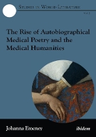 Book Cover for The Rise of Autobiographical Medical Poetry and the Medical Humanities by Johanna Emeney