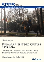 Book Cover for Romania?s Strategic Culture 1990–2014 – Continuity and Change in a Post–Communist Country?s Evolution of National Interests and Security Polic by Iulia–sabina Joja, Heiko Biehl