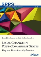 Book Cover for Legal Change in Post–Communist States – Progress, Reversions, Explanations by Kaja Gadowska, Peter H. Solomo Jr.