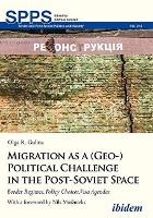 Book Cover for Migration as a (Geo-)Political Challenge in the Post-Soviet Space by Olga R. Gulina, Nils Muiznieks