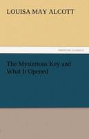 Book Cover for The Mysterious Key and What It Opened by Louisa May Alcott