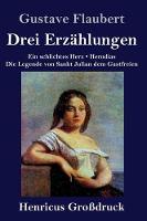 Book Cover for Drei Erzahlungen (Grossdruck) by Gustave Flaubert