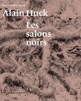 Book Cover for Alain Huck: Les Salons Noirs by Julie Enckell Julliard