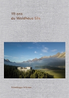 Book Cover for 111 ans de l'Hotel Waldhaus Sils by Urs Kienberger