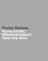 Book Cover for Florian Slotawa: Kornerstraa E/ Wilhelmshofallee/ Hans-Arp-Allee by Oliver Kornhoff