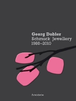 Book Cover for Georg Dobler - Schmuck Jewellery 1980-2010 by et al.