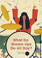 Book Cover for What Do Grown-Ups Do All Day? by Dawid Ryski