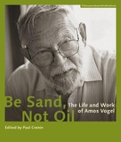 Book Cover for Be Sand, Not Oil – The Life and Work of Amos Vogel by Paul Cronin