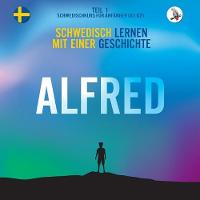 Book Cover for Alfred. Schwedisch Lernen Mit Einer Geschichte. Teil 1 ? Schwedischkurs Für Anfänger by Joacim Eriksson