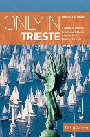 Book Cover for Only in Trieste by Duncan J.D. Smith